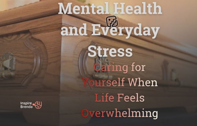 Mental Health and Everyday Stress: Caring for Yourself When Life Feels Overwhelming